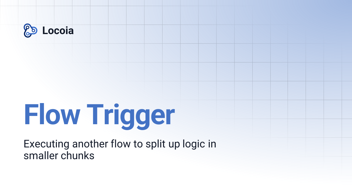 Flow Trigger | Locoia